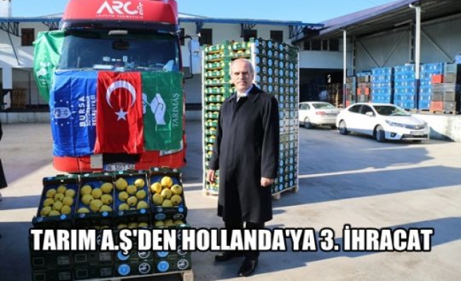 Tarım A.Ş.´den Hollanda´ya 3. ihracat