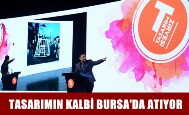 Tasarımın kalbi Bursa’da atıyor