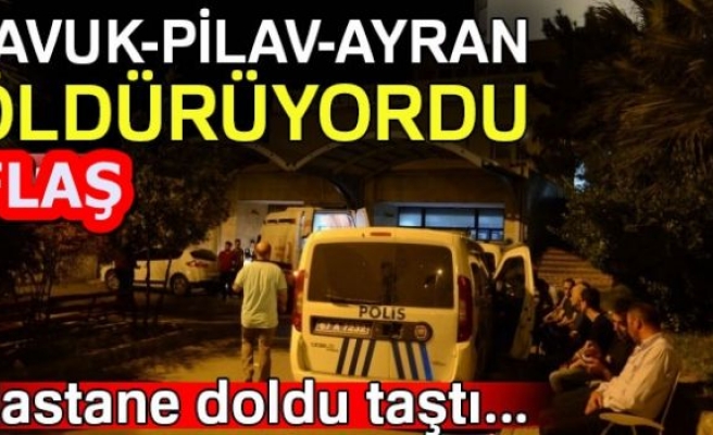 TAVUK-PİLAV-AYRAN ÖLDÜRÜYORDU!