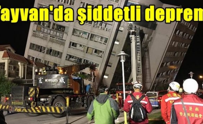 Tayvan'da şiddetli deprem