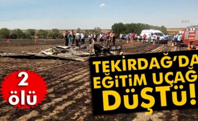 Tekirdağ’da eğitim uçağı düştü: 2 ölü