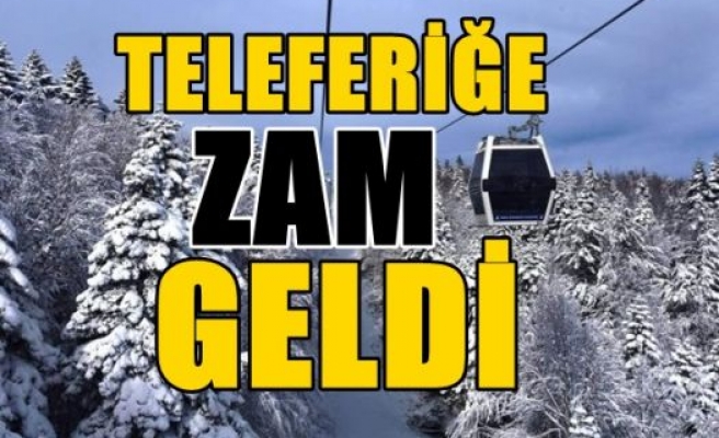 Teleferiğe zam geldi