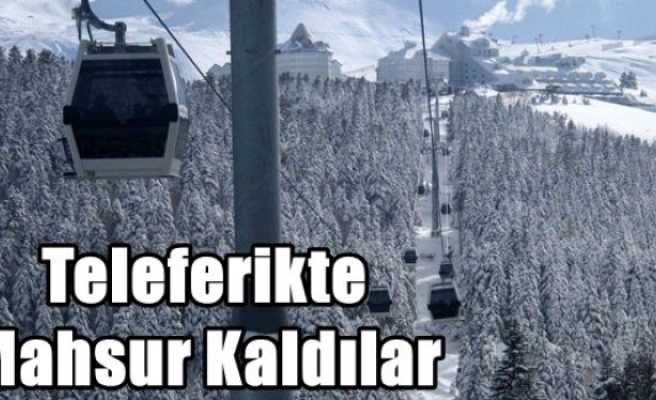 Teleferikte Mahsur Kaldılar