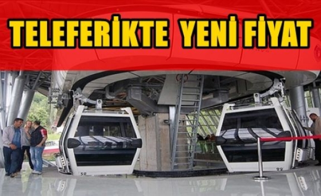 Teleferikte yeni fiyat