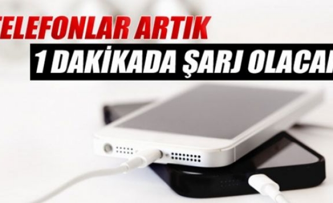 Telefonlar artık 1 dakikada şarj olacak