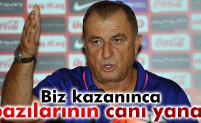 Terim: 'Biz kazanınca bazılarının canı yanar'