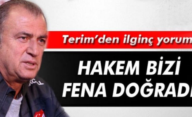 Terim: 'Hakem bizi fena doğradı'