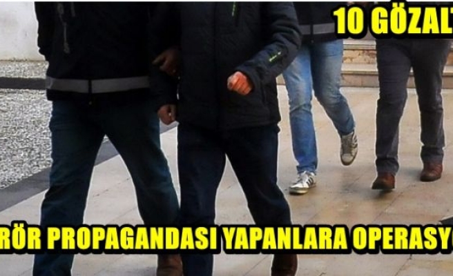 Terör propagandası yapanlara operasyon