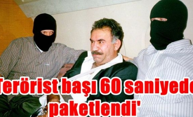 'Terörist başı 60 saniyede paketlendi'