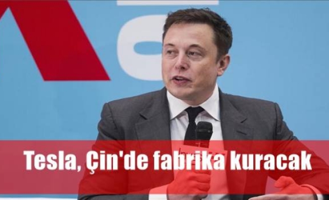 Tesla, Çin'de fabrika kuracak