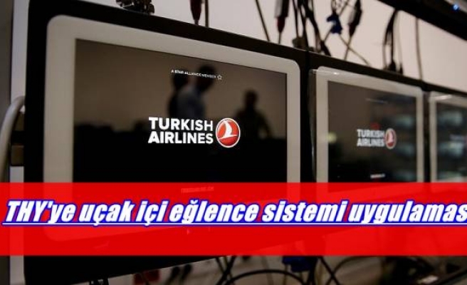 THY'ye uçak içi eğlence sistemi uygulaması