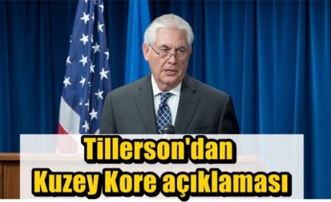 Tillerson'dan Kuzey Kore açıklaması