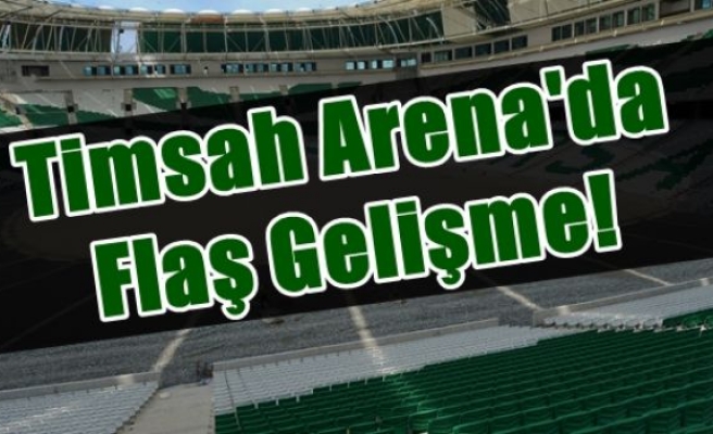 Timsah Arena'da Flaş Gelişme!