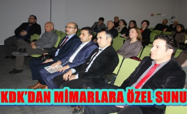 TKDK’DAN MİMARLARA ÖZEL SUNUM