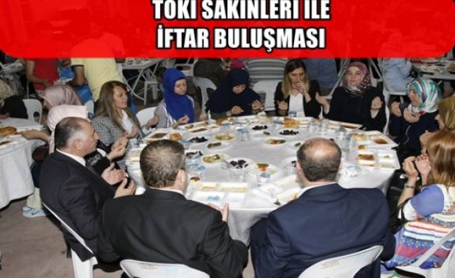 TOKİ SAKİNLERİ İLE İFTAR BULUŞMASI