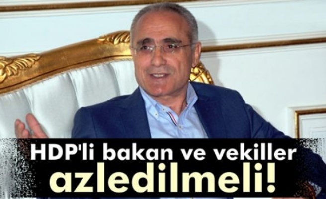 Topçu: 'Azledilmeleri gerekir'