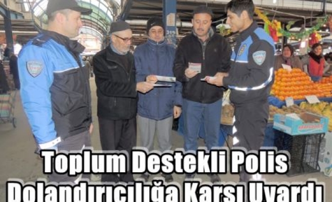 Toplum Destekli Polis Dolandırıcılığa Karşı Uyardı