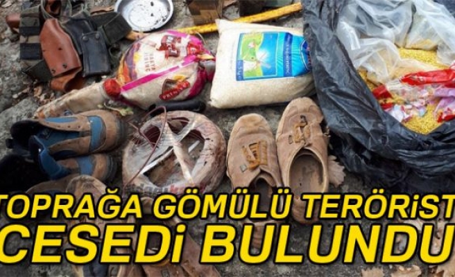 TOPRAĞA GÖMÜLÜ TERÖRİST CESEDİ BULUNDU!