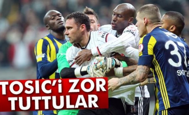 Tosic’i zor tuttular