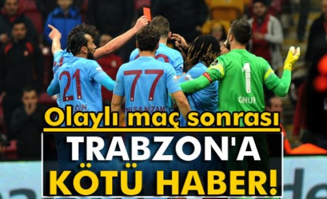 Trabzon'a kötü haber!