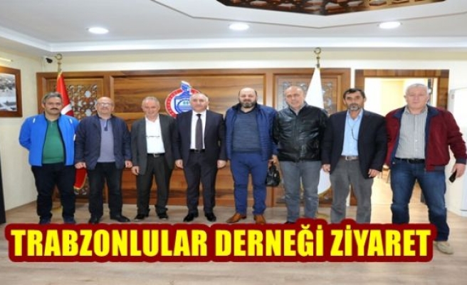 TRABZONLULAR DERNEĞİ ZİYARET