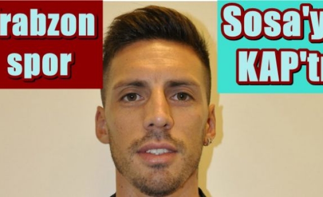 Trabzonspor, Sosa'yı KAP'tı