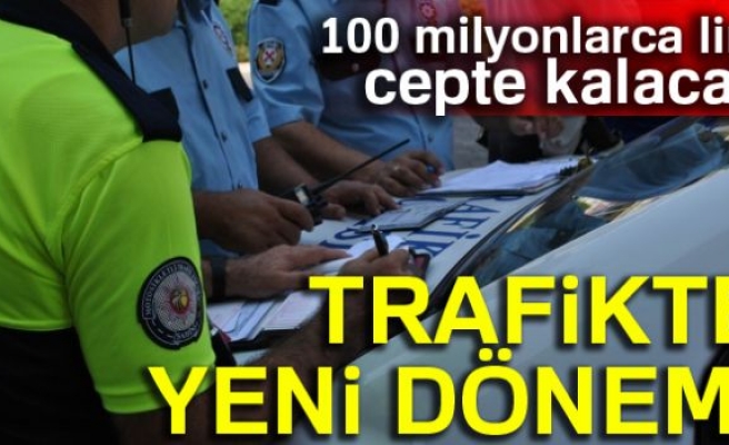 TRAFİKTE YENİ DÖNEM!