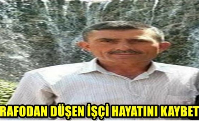 Trafodan düşen işçi hayatını kaybetti