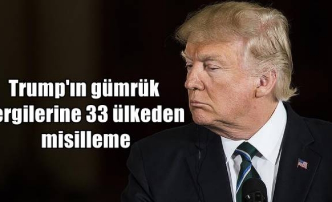 Trump'ın gümrük vergilerine 33 ülkeden misilleme