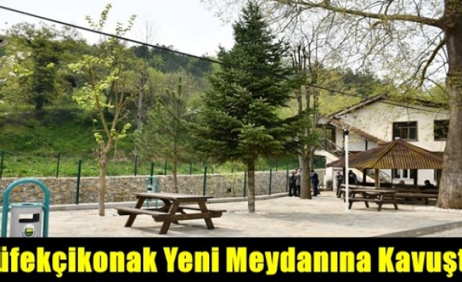 Tüfekçikonak Yeni Meydanına Kavuştu	