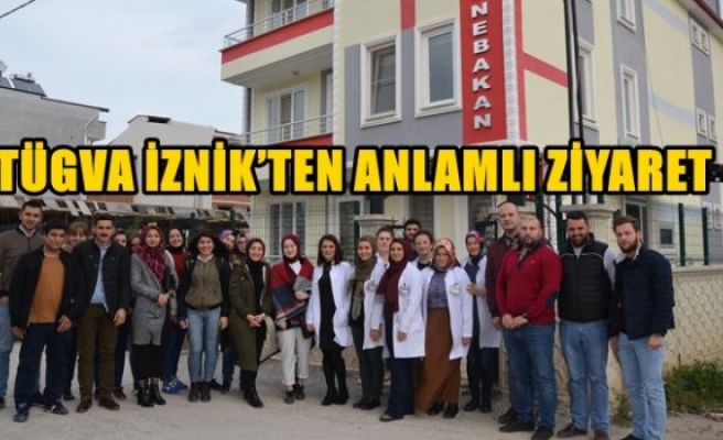 TÜGVA İZNİK’TEN ANLAMLI ZİYARET