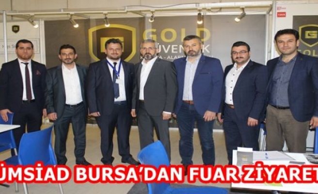 TÜMSİAD BURSA’DAN FUAR ZİYARETİ