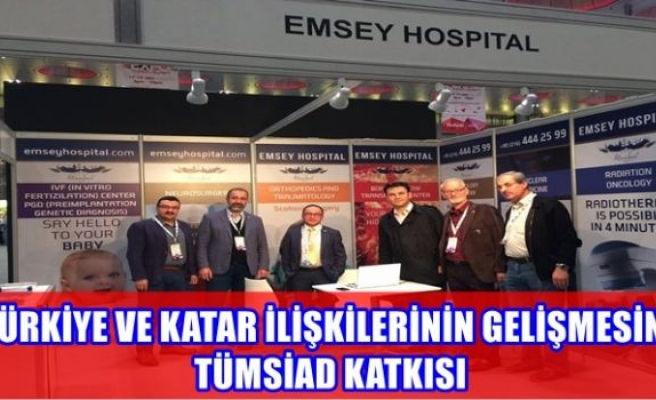  TÜMSİAD, KATAR’DAN OLUMLU İZLENİMLERLE DÖNDÜ