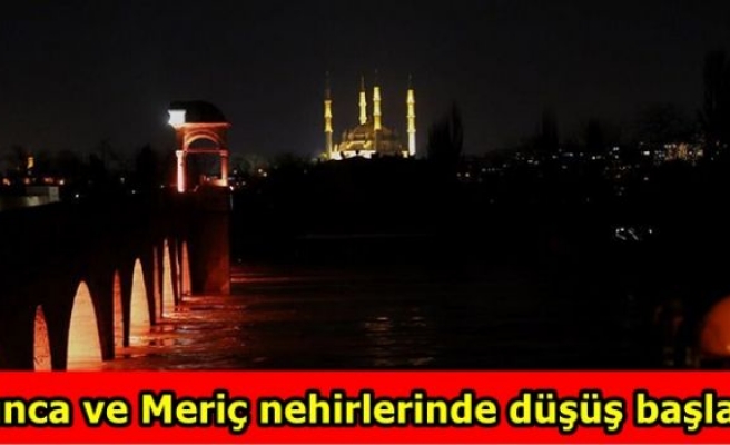 Tunca ve Meriç nehirlerinde düşüş başladı