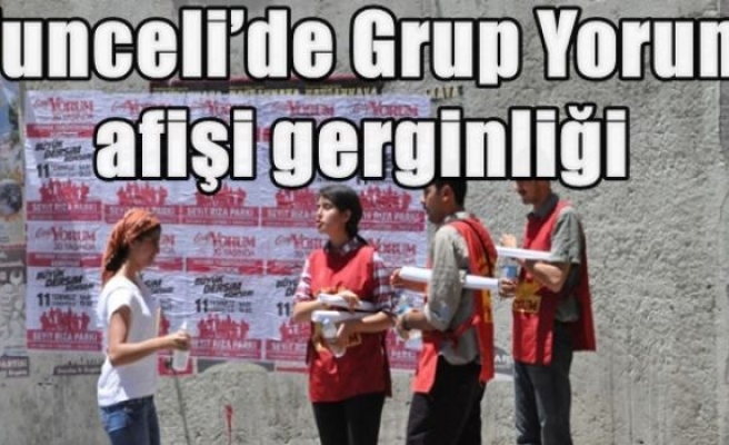 Tunceli’de Grup Yorum afişi gerginliği