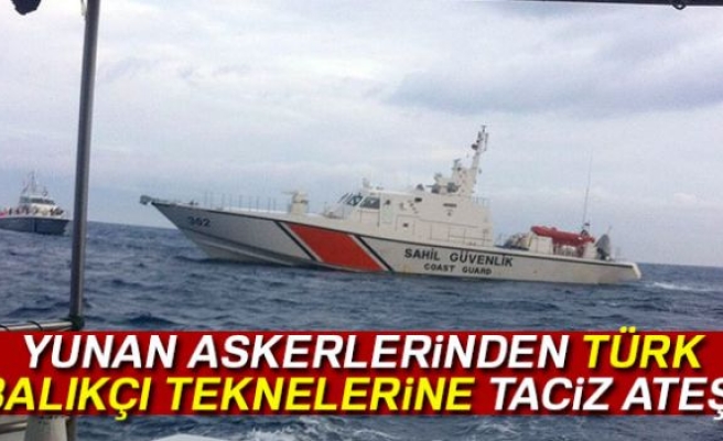 TÜRK BALIKÇI TEKNELERİNE TACİZ ATEŞİ!