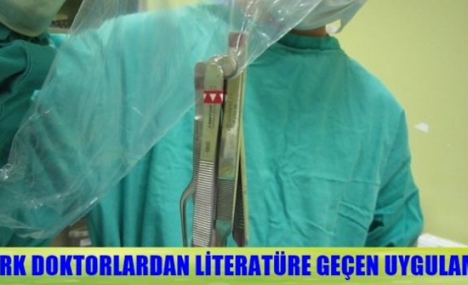 Türk doktorlardan literatüre geçen uygulama