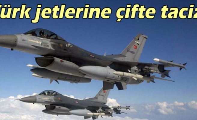 Türk jetlerine Yunanistan ve Suriye’den taciz