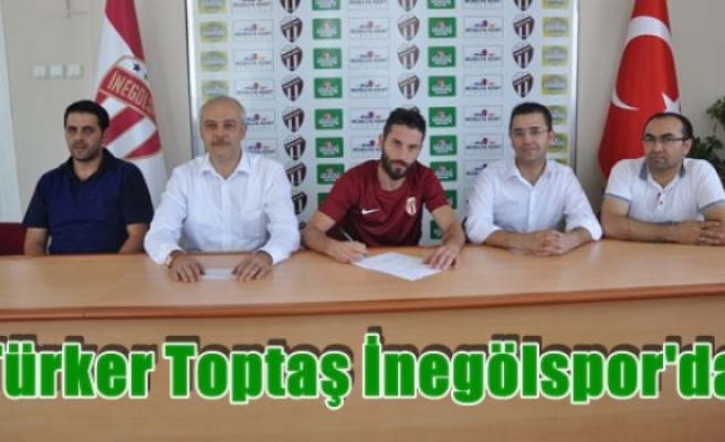 Türker Toptaş İnegölspor'da