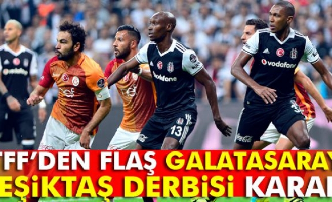 Türkiye Futbol federasyonu'ndan Flaş Derbi Açıklaması!