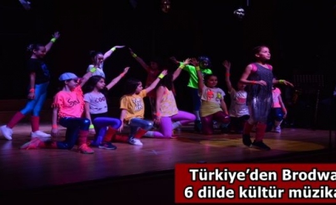 Türkiye’den Brodway’e 6 dilde kültür müzikali…