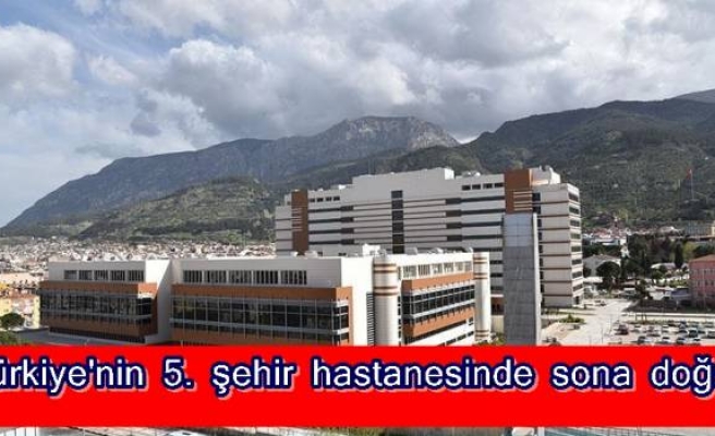 Türkiye'nin 5. şehir hastanesinde sona doğru