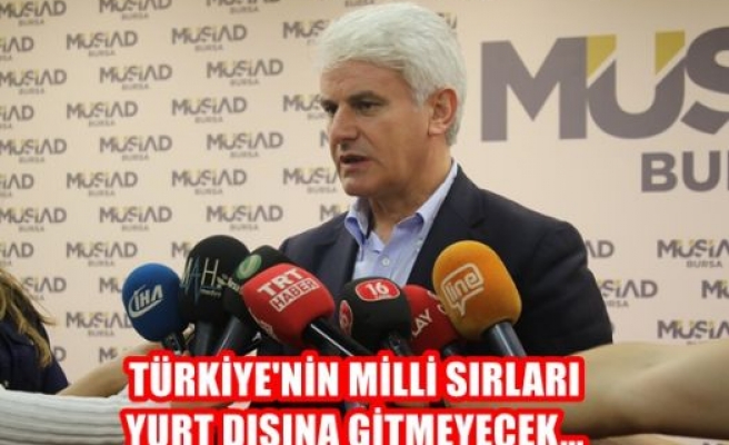 Türkiye'nin milli sırları yurt dışına gitmeyecek...