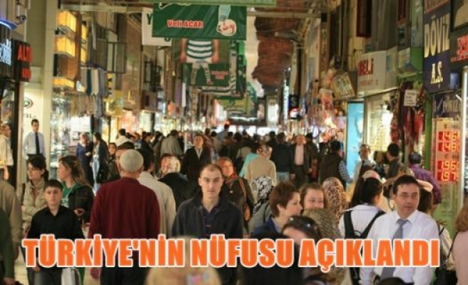 Türkiye'nin nüfusu açıklandı