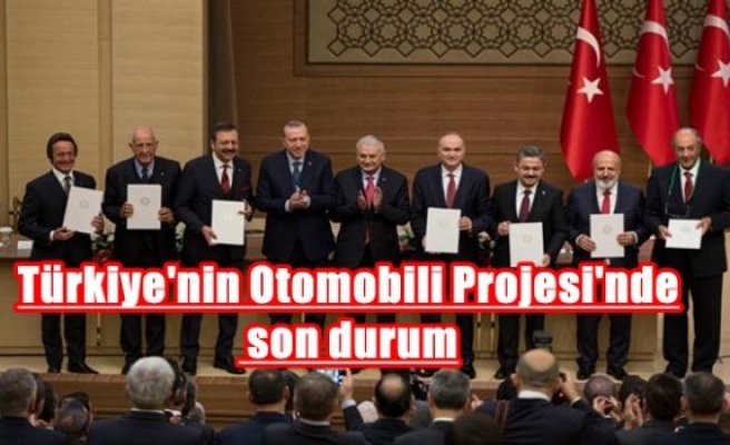 Türkiye'nin Otomobili Projesi'nde son durum