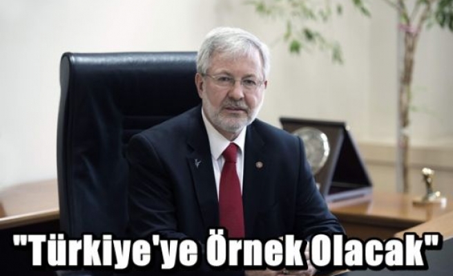 “Türkiye'ye Örnek Olacak“