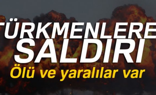 TÜRKMENLERE SALDIRI!