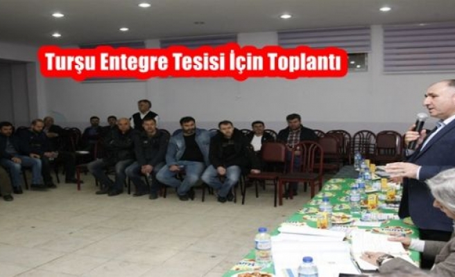 Turşu Entegre Tesisi İçin Toplantı