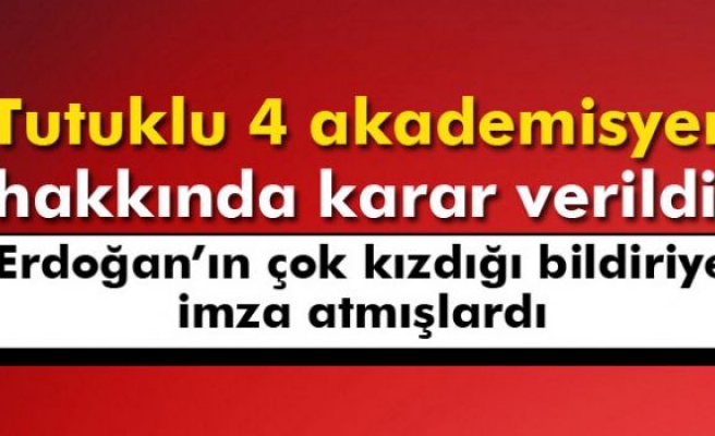 Tutuklu 4 akademisyene tahliye kararı verildi