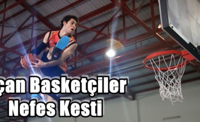 Uçan Basketçiler Nefes Kesti